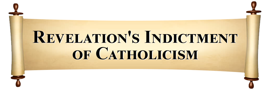  Revelation's Indictment of Catholicism banner.